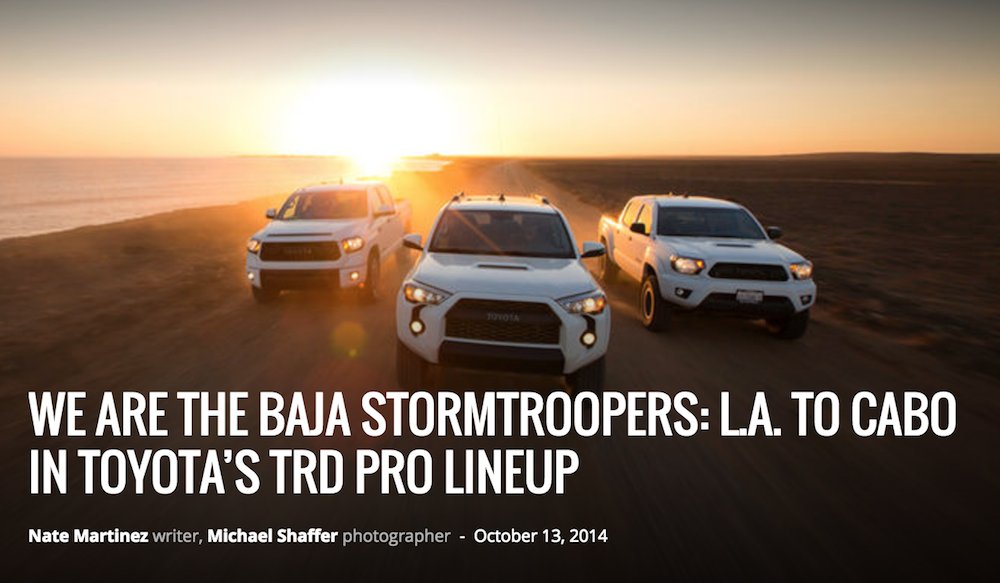 We are the Baja Stormtroopers LA to Cabo in Toyota's TRD pro lineup